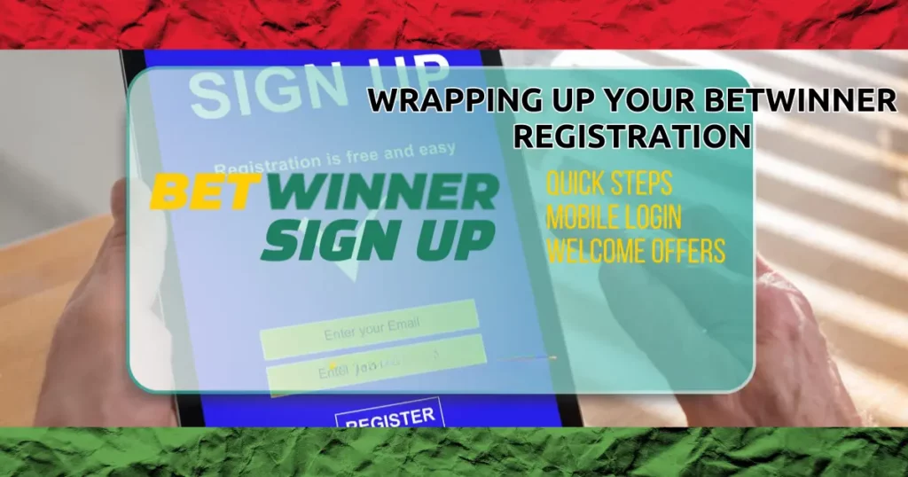 Wrapping Up Your BetWinner Registration